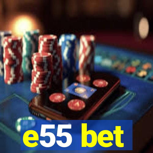 e55 bet